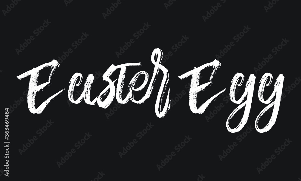 Easter Egg Chalk white text lettering typography and Calligraphy phrase isolated on the Black background 