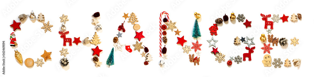 Colorful Christmas Decoration Letter Building English Word Change. Festive Ornament Like Christmas Tree, Star And Ball. White Isolated Background