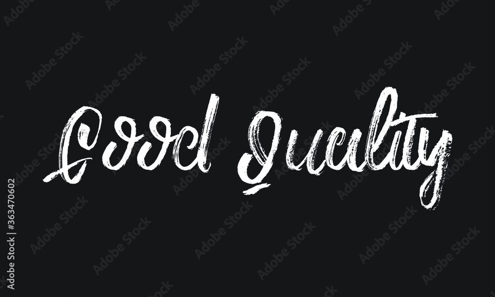 Good Quality Chalk white text lettering typography and Calligraphy phrase isolated on the Black background 