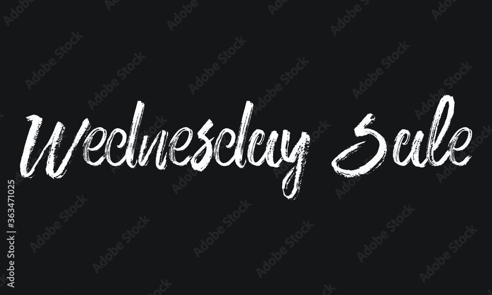  Wednesday Sale Chalk white text lettering typography and Calligraphy phrase isolated on the Black background 