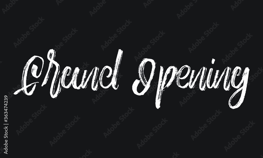 Grand Opening Chalk white text lettering typography and Calligraphy phrase isolated on the Black background 