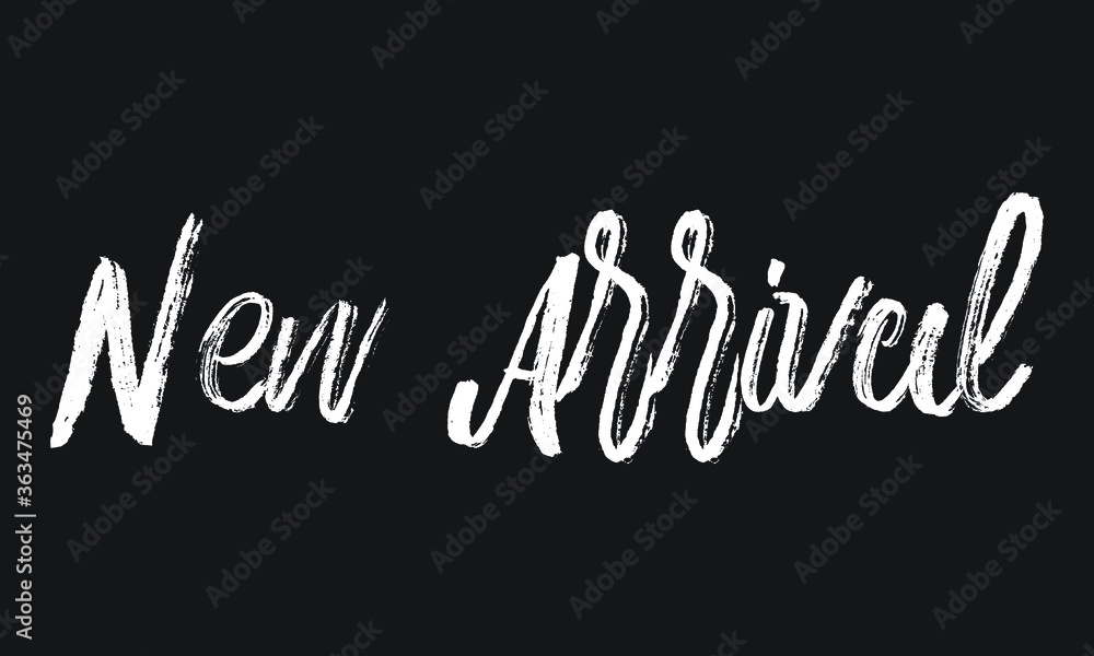 Obraz premium New Arrival, Chalk white text lettering typography and Calligraphy phrase isolated on the Black background 