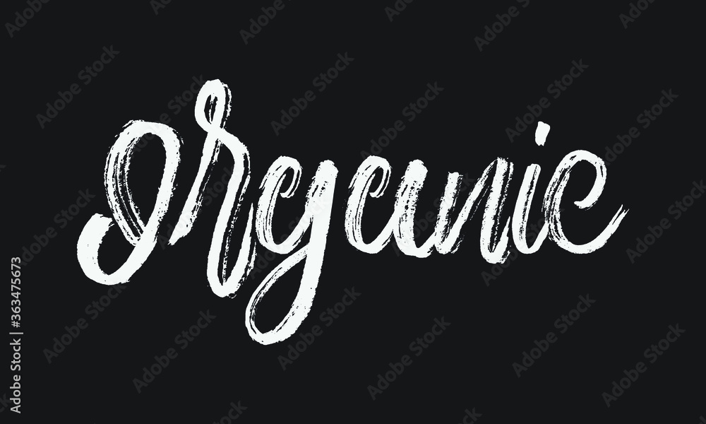 Organic Chalk white text lettering typography and Calligraphy phrase isolated on the Black background 