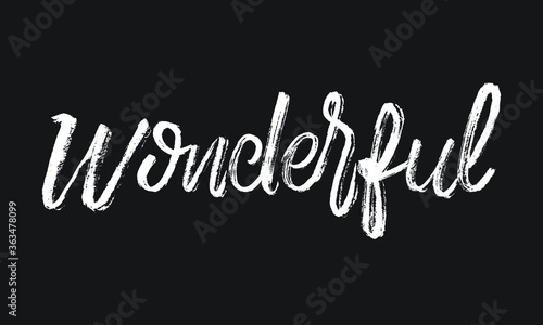 Wonderful Chalk typography vector lettering or Calligraphy phrase isolated on the Black Board