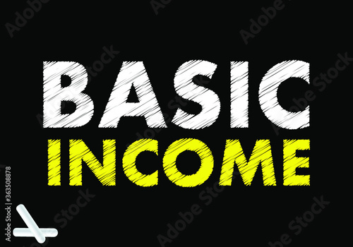 Basic income writing text on black chalkboard. vector illustration