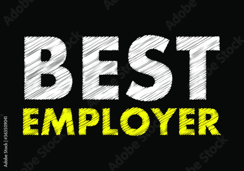 Best employer writing text on black chalkboard. vector illustration 