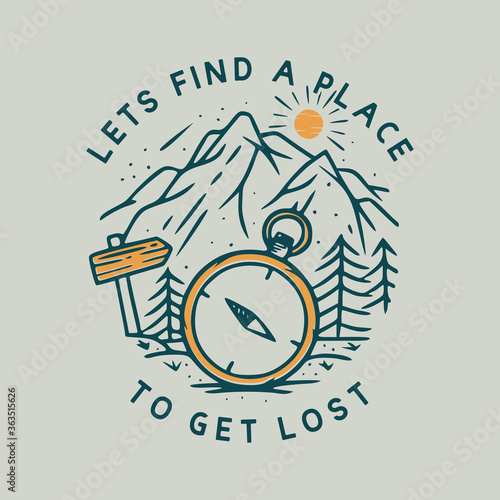 Let's find a place to get lost with compass and mountain vintage illustration