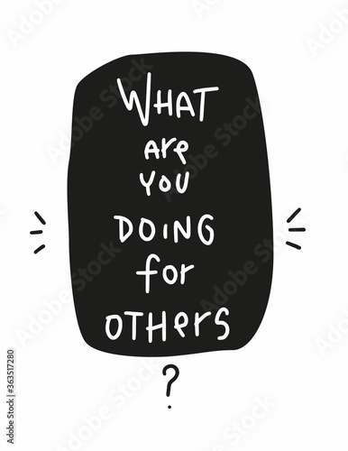 What are you doing for others quote vector design. Question about philanthropy, responsibility and ability to help people who in need for a charity event banner. 