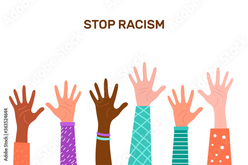 Stop racism. Black lives matter, we are equal. No racism concept. Flat style. Protesting hands people. Different skin colors. Vector illustration. Isolated.