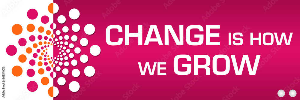 Change Is How We Grow Pink Orange Dots Circular Left Text Change Is How We Grow Pink Orange Dots Circular Left Text