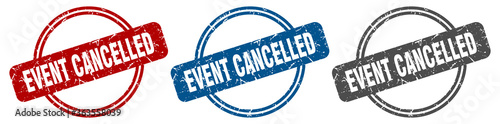 event cancelled stamp. event cancelled sign. event cancelled label set