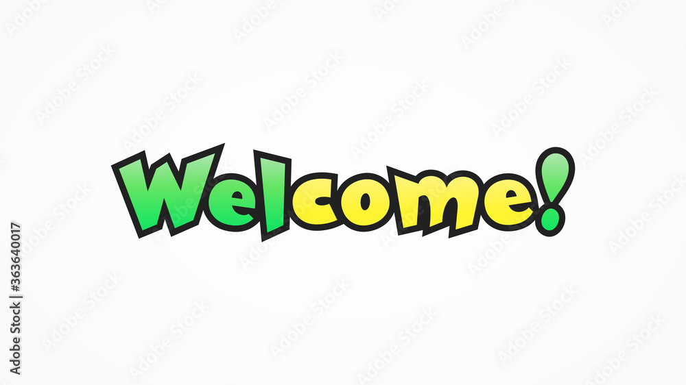 Welcome Lettering. Green and Yellow Text Hand Drawn Cartoon Style isolated on White Background. Usable for Posters, Banners and Greeting Cards. Flat Vector Design Template Element