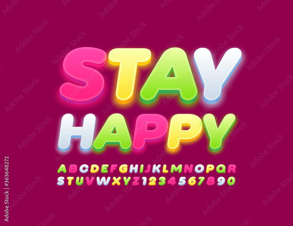 Vector bright card Stay Happy. Glowing Colorful Font. Creative Alphabet Letters and Numbers