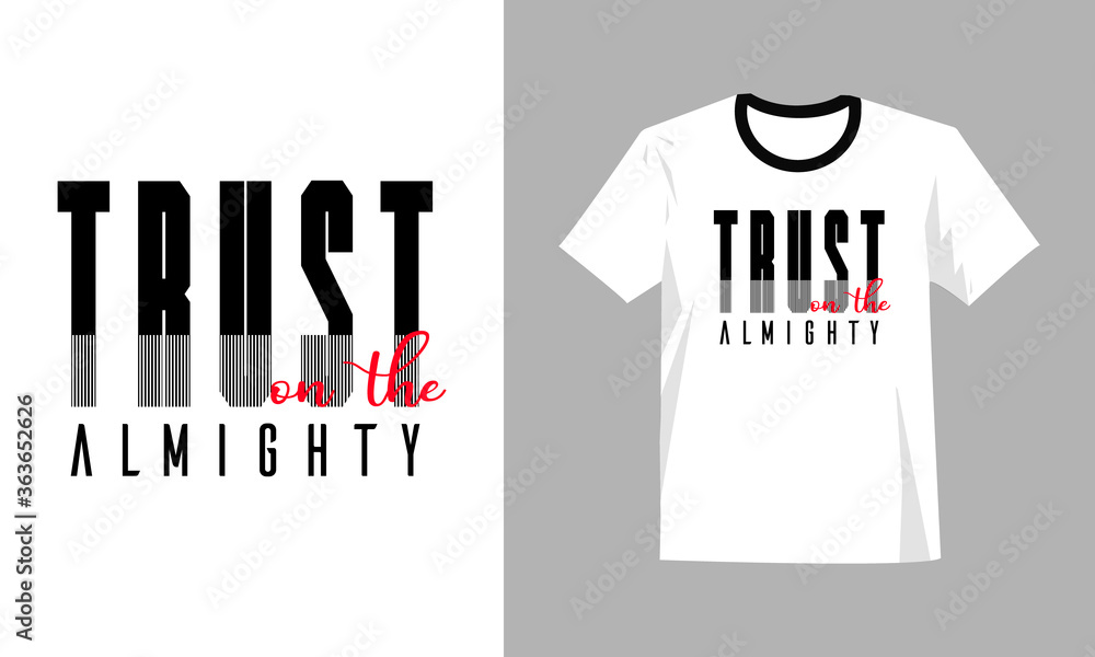 Trust on the almighty typography t shirt design with beautiful fonts in black, red & white color. Vector illustration. Inspirational & motivational quote t shirt design. Vector lettering. Trust on the almighty typography t shirt design with beautiful fonts in black, red & white color. Vector illustration. Inspirational & motivational quote t shirt design. Vector lettering.