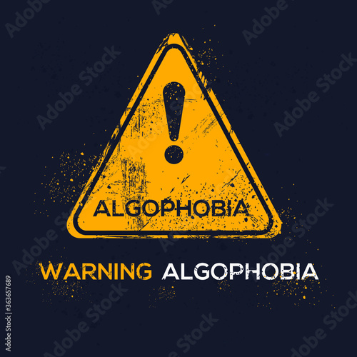 Warning sign (Algophobia) Greek word mean in English (fear of pain), vector illustration.