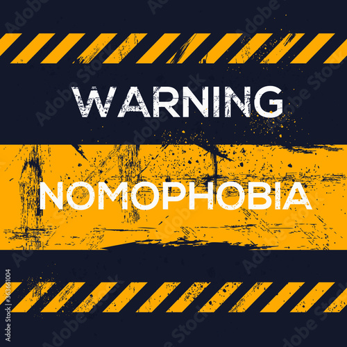 Warning sign (Nomophobia) Greek word mean in English (Fear of being out of mobile phone contact), vector illustration.	 photo