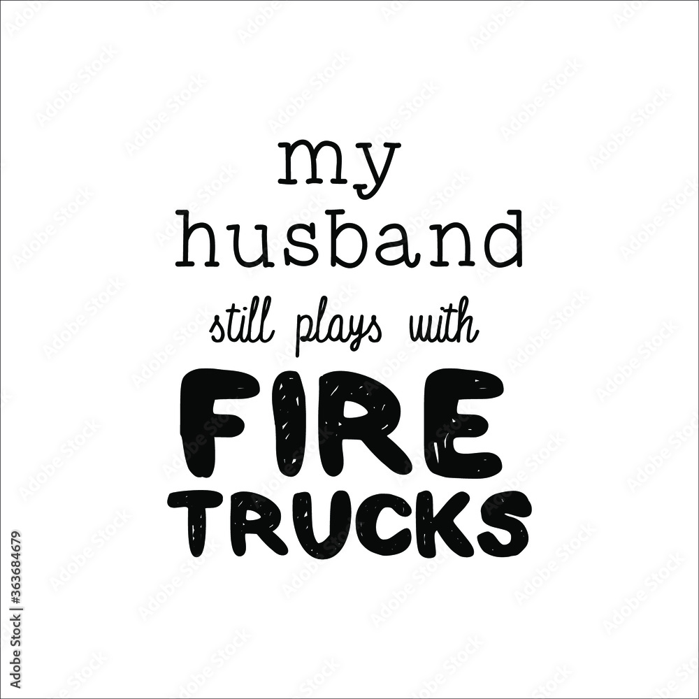 t-shirt for trucker's wife, firemans wife t-shirt for trucker's wife, firemans wife