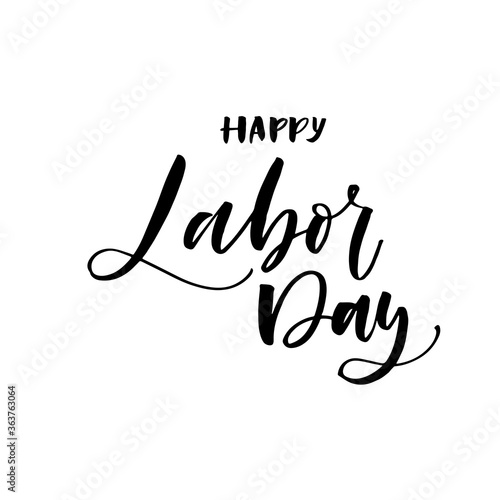 Happy Labor day ink brush vector lettering. Modern slogan handwritten vector calligraphy. Black paint lettering isolated on white background. Postcard, greeting card, t shirt decorative print.