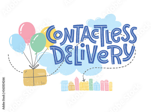 Contactless delivery vector illustration. Cute hand-drawn lettering with balloons and parcel on white background. 