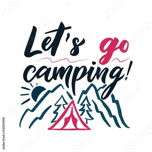 Let s go camping Motivational Quote. Hand lettered. Vector illustration