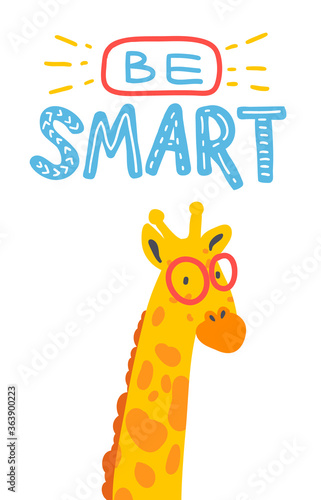 Be smart. Vector illustration with motivational quote and a cute giraffe. Cartoon style design.