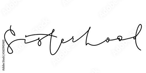 Sisterhood handwritten word. Feminist motivational poster. Line art.