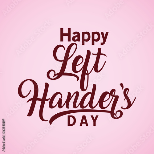 happy left handers day text lettering design of Holiday and message theme Vector illustration