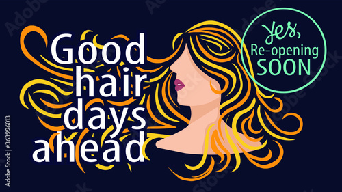 Motivational phrase Good Hair Days Ahead, Yes Reopening Soon,  Hairdressers reopen after coronavirus lockdown, new normal, vector illustration