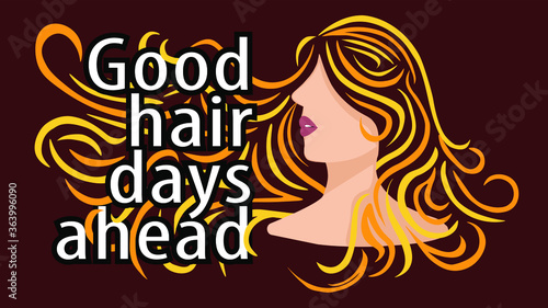 Motivational phrase Good Hair Days Ahead, Hairdressers reopen after coronavirus lockdown, new normal, woman vector illustration