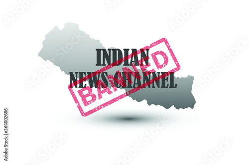 government of Nepal banned all indian news channel in their country because of wrong, bad and fake news. 