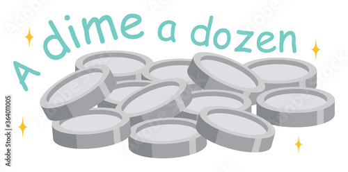 English idiom with picture description for a dime a dozen on white background