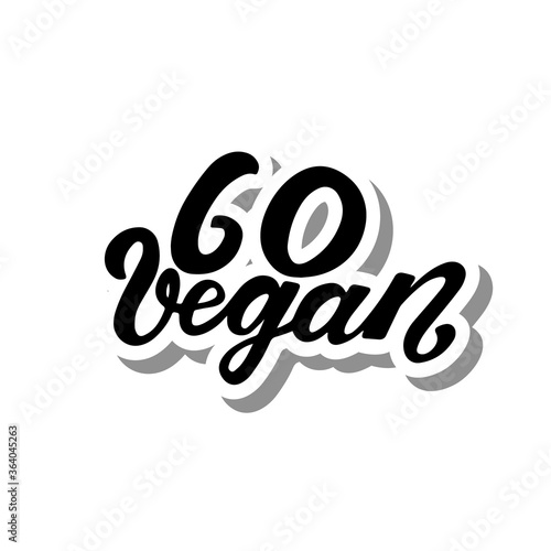 Go vegan sticker. Vegan lifestyle motivational lettering quote. Raw food. Handwritten. Brush calligraphy. Web element for poster, t-shirt print, card