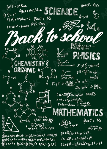 Vector background. Back to school. Inscriptions, formulas for chemistry physics and mathematics on a green school Board. Scientific and educational base. For notebooks, notebooks, postcards.