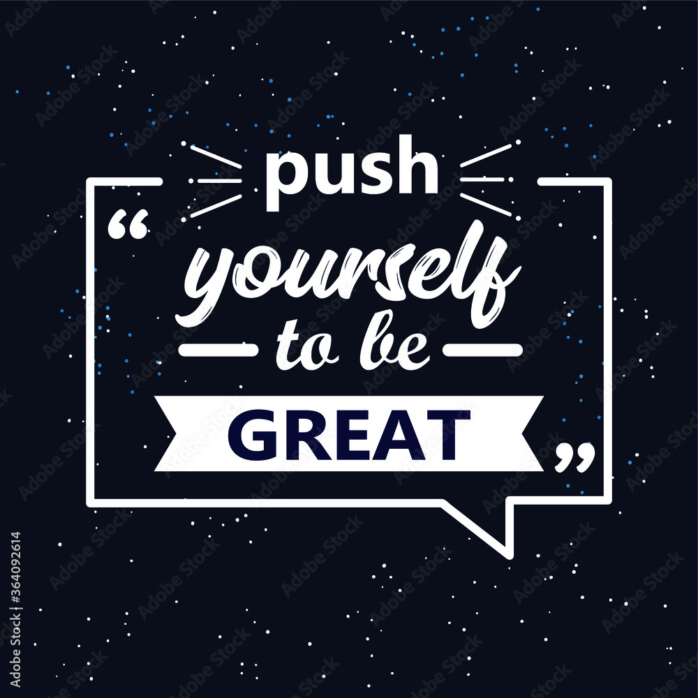 push yourself to be great quote push yourself to be great quote
