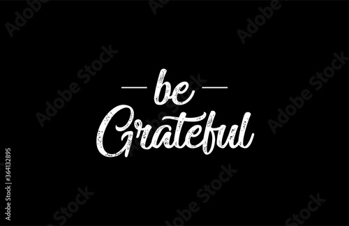 Tee Graphic Typography be Grateful Motivation