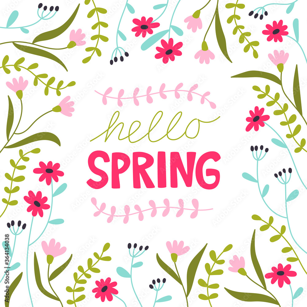 Hello Spring hand lettering with hand drawn botanical elements. Modern trendy flat cartoon design. Square floral frame.