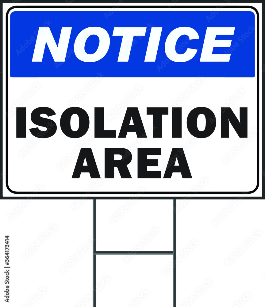 Notice isolation area vector yard sign design template. Covid-19 Social Awareness maintain social distancing. Pandemic Novel Corona Virus 2020 Notice isolation area vector yard sign design template. Covid-19 Social Awareness maintain social distancing. Pandemic Novel Corona Virus 2020