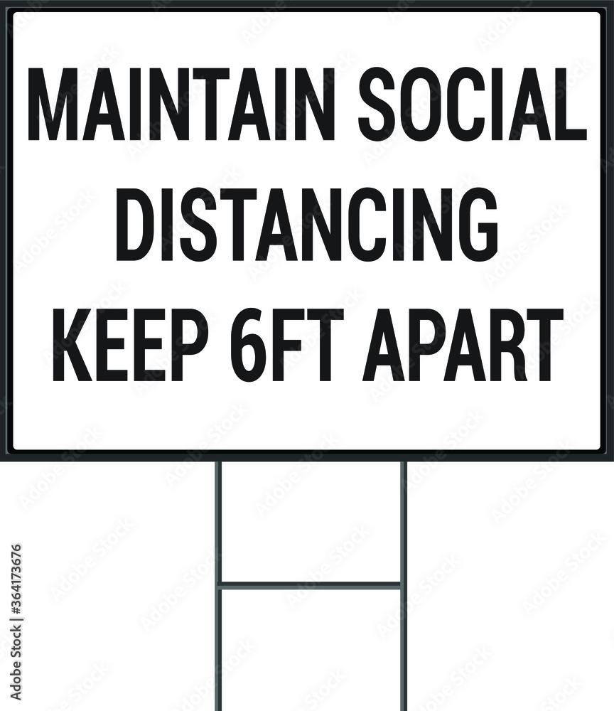 COVID-19 practice social distancing vector yard sign design template. Keep at least 6 ft away from others. Pandemic Novel Corona Virus 2020 COVID-19 practice social distancing vector yard sign design template. Keep at least 6 ft away from others. Pandemic Novel Corona Virus 2020