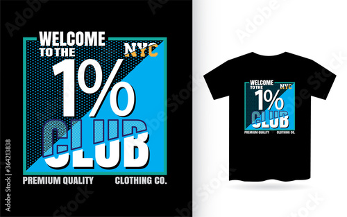 One percent club modern typography t shirt design