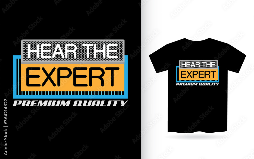 Hear the expert modern typography t shirt Hear the expert modern typography t shirt