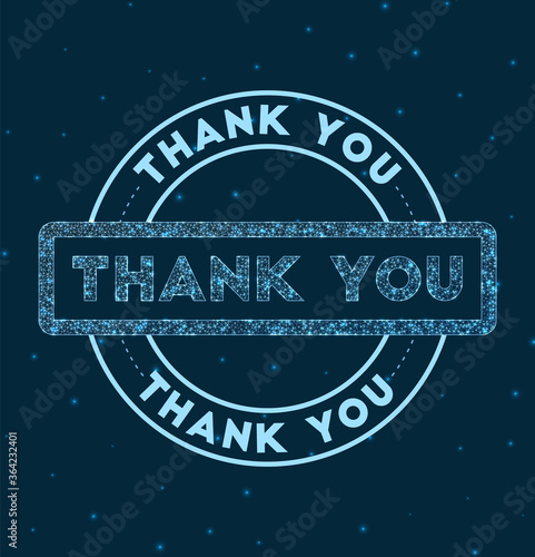 Glowing round badge. Network style geometric thank you stamp in space. Vector illustration.