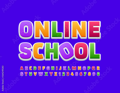 Vector colorful sign Online School. Font for Children. Bright modern Alphabet Letters and Numbers set 