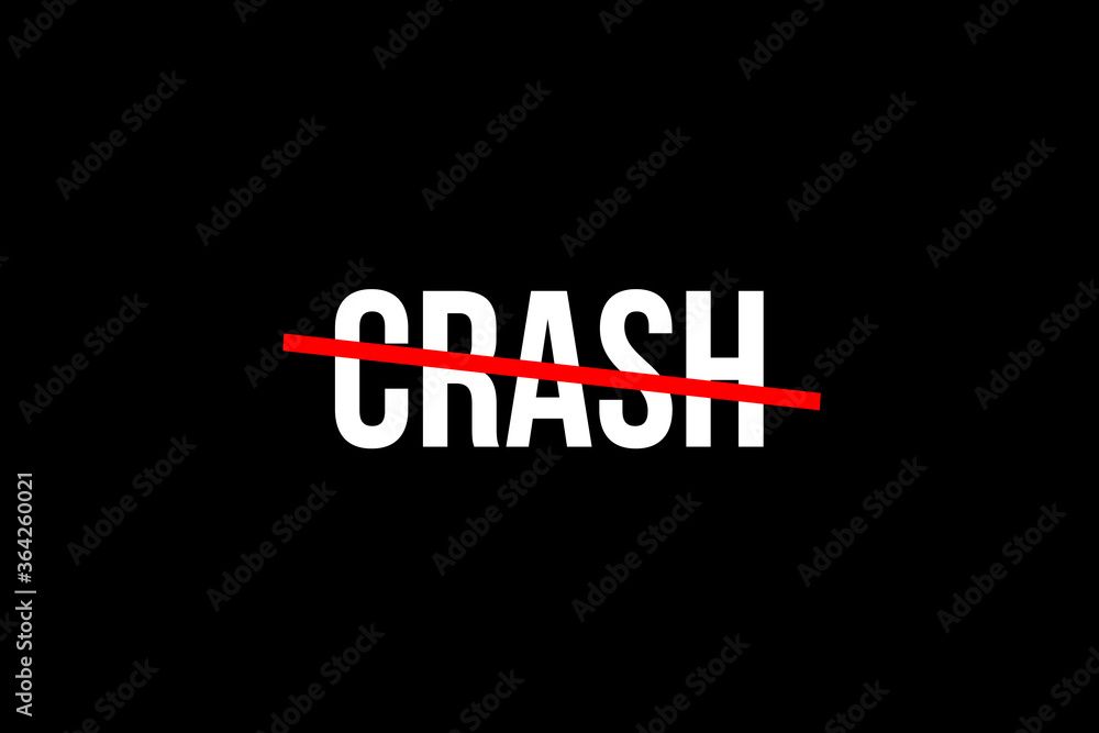 Crash. Crossed out word with a red line meaning that something somehow crashed. Economy crash or car crash