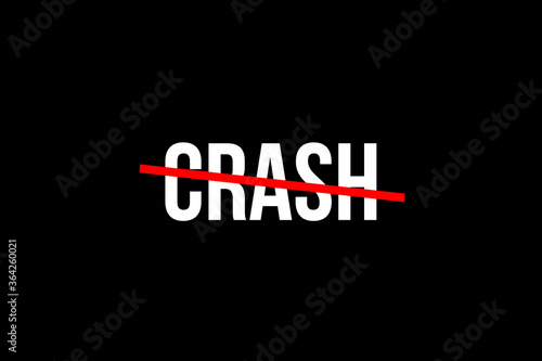 Crash. Crossed out word with a red line meaning that something somehow crashed. Economy crash or car crash