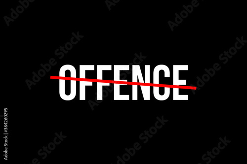 No more physical or verbal offence. Crossed out word with a red line meaning the need to stop offences. Offence is the best defence.