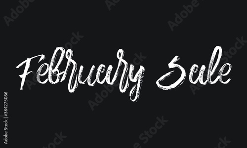 February Sale, Chalk white text lettering typography and Calligraphy phrase isolated on the Black background 