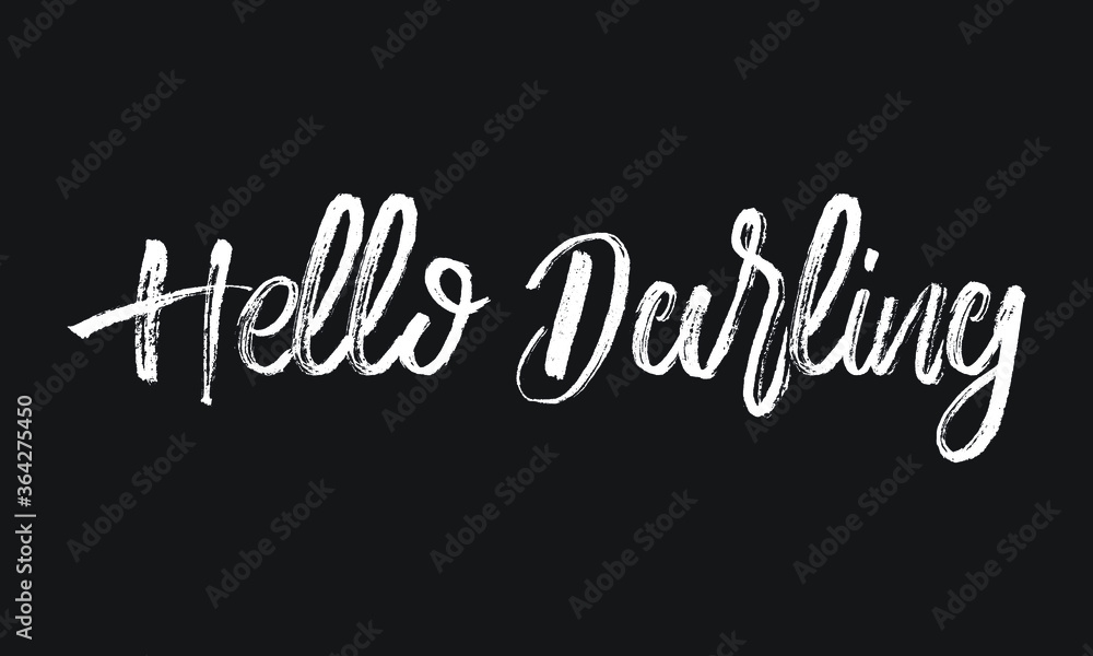 Hello Darling Chalk white text lettering typography and Calligraphy phrase isolated on the Black background 