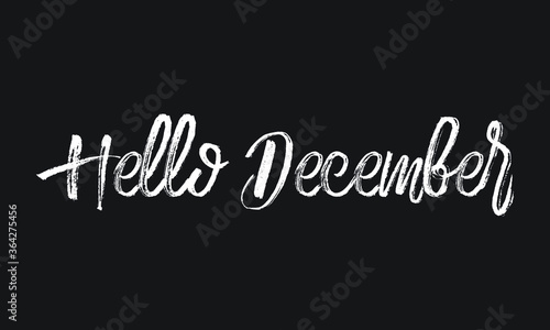 Hello December Chalk white text lettering typography and Calligraphy phrase isolated on the Black background 