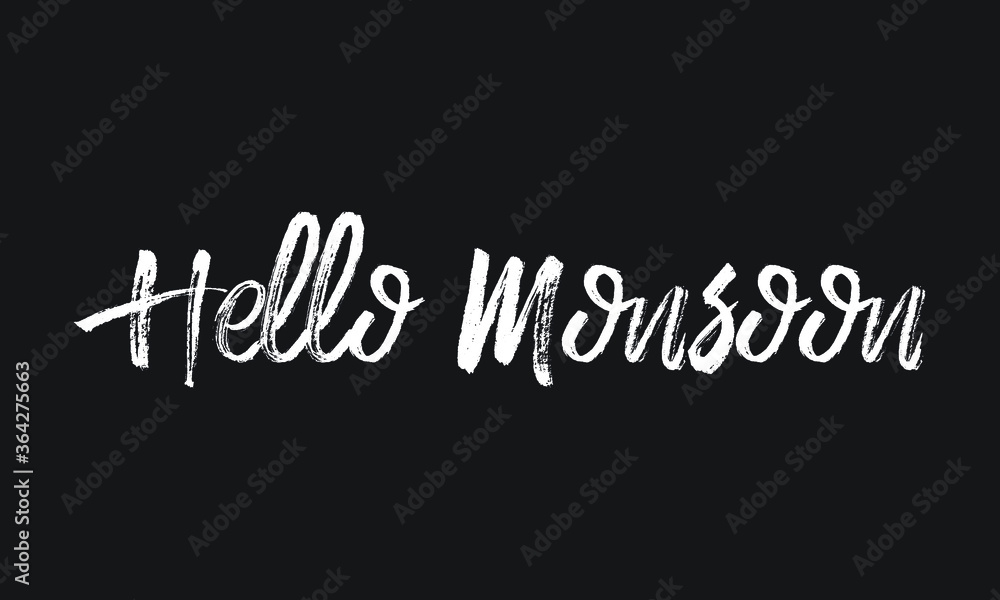 Hello Monsoon Chalk white text lettering typography and Calligraphy phrase isolated on the Black background 