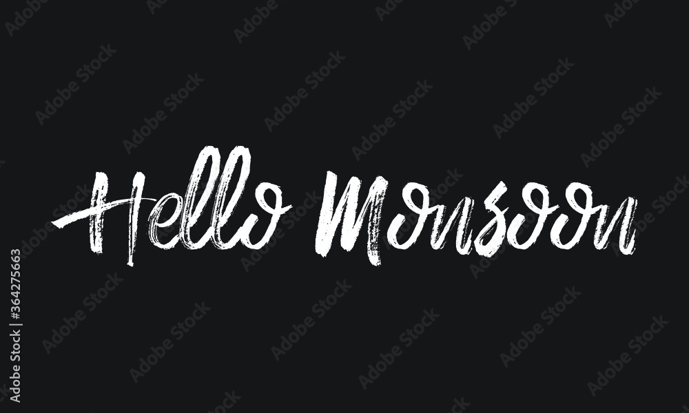 Hello Monsoon Chalk white text lettering typography and Calligraphy phrase isolated on the Black background Hello Monsoon Chalk white text lettering typography and Calligraphy phrase isolated on the Black background